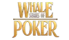 Whale Series of Poker